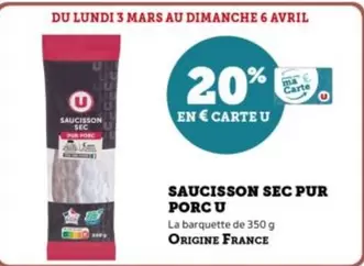 U - Saucisson Sec Pur Porc offre sur U Express