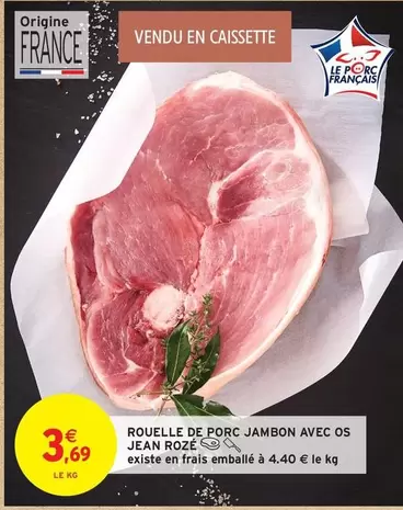 Rouelle De Porc Jambon Avec Os Jean Rozé offre à 3,69€ sur Intermarché Hyper