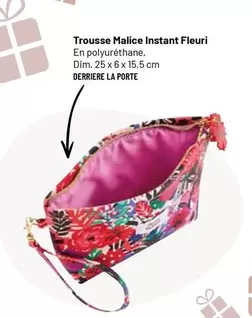 Trousse Malice Instant Fleuri offre sur VillaVerde