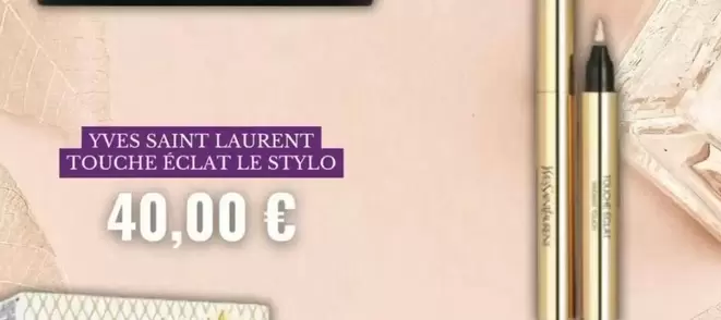 Yves Saint Laurent Touche Eclat Le Stylo offre à 40€ sur Marionnaud