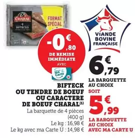 Charal - Bifteck Ou Tendre De Boeuf Ou Caractère De Boeuf offre à 6,79€ sur U Express