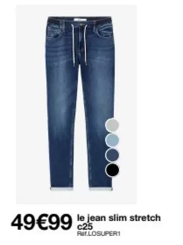 Le Jean Slim Stretch offre à 49,99€ sur Celio