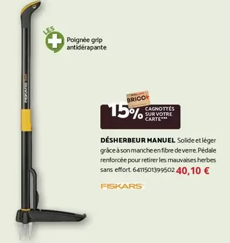 Fiskars - Désherbeur Manuel offre à 40,1€ sur Bricomarché