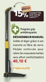 Fiskars - Désherbeur Manuel offre à 40,1€ sur Bricomarché