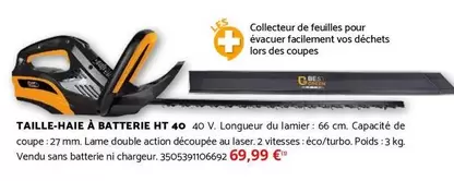 Taille-haie A Batterie Ht 40 40 V offre à 69,99€ sur Bricomarché