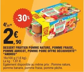 Andros - Dessert Fruitier Pomme Nature, Pomme Fraise, Pomme Abricot, Pomme Poire Offre Découverte offre à 2,9€ sur E.Leclerc Express