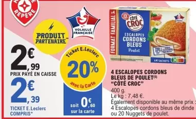 Cote Croc - Escalopes Cordons Bleus De Poulet offre à 2,39€ sur E.Leclerc Express