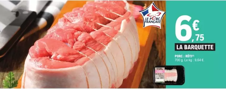 Porc Roti  offre à 6,75€ sur E.Leclerc Express