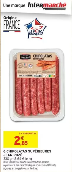 Jean Rosé - 6 Chipolatas Supérieures offre à 2,85€ sur Intermarché Express