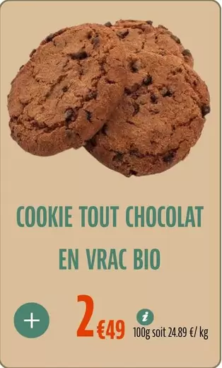 Cookie Tout Chocolat En Vrac Bio offre à 2,49€ sur La Vie Claire