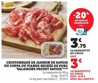 Chiffonnade De Jambon De Savoie Ou Coppa Ou Viande Sechee De Porc offre à 3,75€ sur Super U