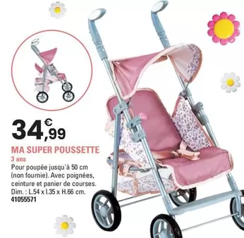 Ma Super Poussette offre à 34,99€ sur JouéClub