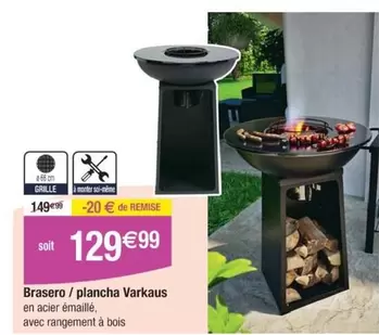 Brasero / Plancha Varkaus offre à 129,99€ sur Cora