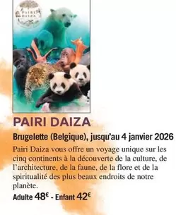Pairi Daiza Brugelette (Belgique) offre à 48€ sur Carrefour Market