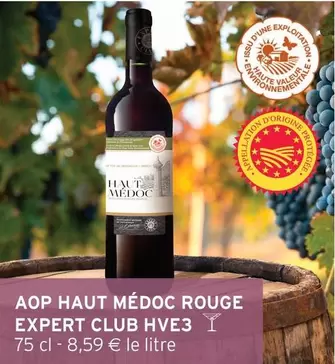 Expert Club - AOP Haut Médoc Rouge Hve3 offre sur Intermarché