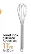 Chefs&Co - Fouet Inox offre à 11,9€ sur Culinarion