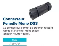 Connecteur Femelle Mono DS3 offre sur Prolians