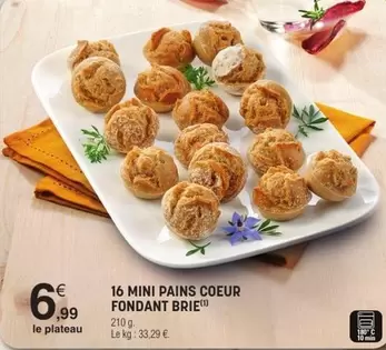 16 Mini Pains Coeur Fondant Brie offre à 6,99€ sur E.Leclerc