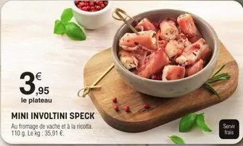 Mini Involtini Speck offre à 3,95€ sur E.Leclerc