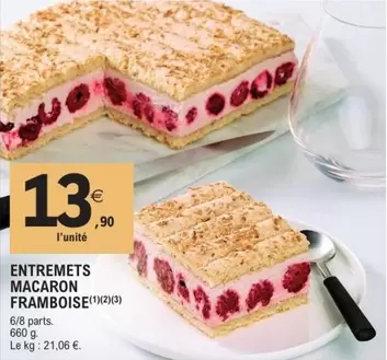 Entremets Macaron Framboise offre à 13,9€ sur E.Leclerc