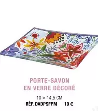 Porte-Savon En Verre Décoré offre à 10€ sur Fragonard