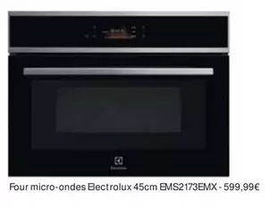 Electrolux - Four Micro-Ondes  45cm EMS2173EMX offre à 599,99€ sur Darty