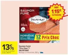 Delpeyrat - Saumon Fumé "prix Choc" offre à 13,75€ sur Cora