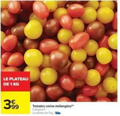 Tomates Cerise Mélangées offre à 3,99€ sur Cora