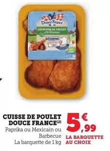 Douce France - Cuisse De Poulet offre à 5,99€ sur Hyper U