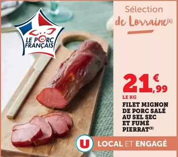 Pierrat - Filet Mignon De Porc Salé Au Sel Sec Et Fumé offre à 21,99€ sur Hyper U