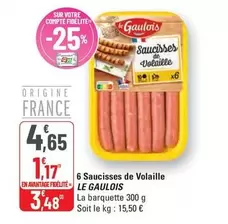 Le Gaulois - 6 Saucisses De Volaille offre à 4,65€ sur G20