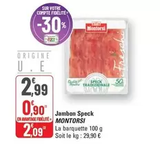 Montorsi - Jambon Speck offre à 2,99€ sur G20