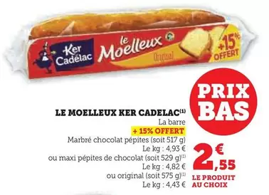 Ker Cadelac - Le Moelleux  offre à 2,55€ sur Super U