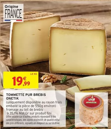 Onetik - Tommette Pur Brebis offre à 19,99€ sur Intermarché Hyper