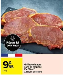 Far - Grillade De Porc Sans Os Marinée Far West offre à 9,95€ sur Carrefour City