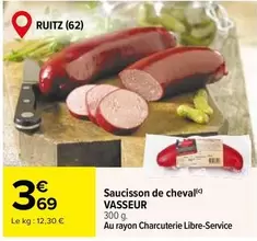 Vasseur - Saucisson De Cheval offre à 3,69€ sur Carrefour Market