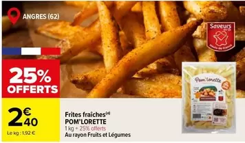 Frites Fraîches offre à 2,4€ sur Carrefour Market
