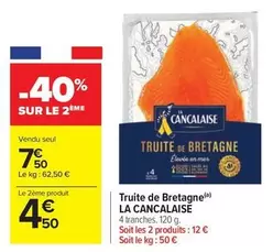 La Cancalaise - Truite De Bretagne offre à 7,5€ sur Carrefour Drive
