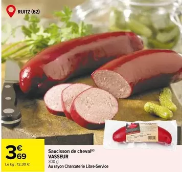 Vasseur - Saucisson De Cheval offre à 3,69€ sur Carrefour Drive