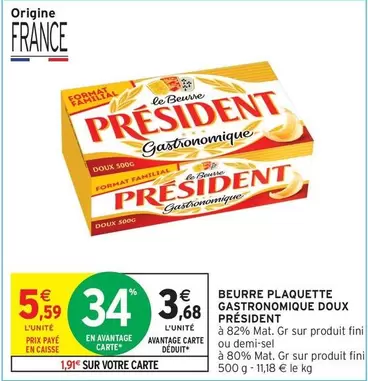 Président - Beurre Plaquette Gastronomique Doux offre à 3,68€ sur Intermarché Contact