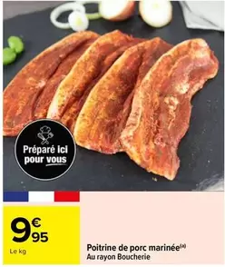 Poitrine De Porc Marinée offre à 9,95€ sur Carrefour Express