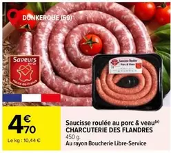 Charcuterie Des Flandres - Saucisse Roulée Au Porc & Veau offre à 4,7€ sur Carrefour Express