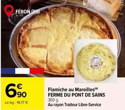 Ferme Du Pont De Sains - Flamiche Au Maroilles offre à 6,9€ sur Carrefour Express