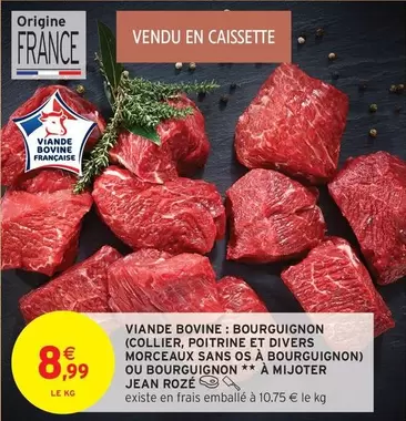 Jean Rozé - Viande Bovine Bourguignon (Collier, Poitrine Et Divers Morceaux Sans Os À Bourguignon) Ou Bourguignon À Mijoter offre à 8,99€ sur Intermarché