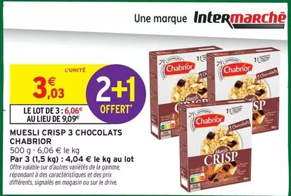 Chabrior - Muesli Crisp 3 Chocolats offre à 3,03€ sur Intermarché