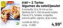 2 Tartes Légumes Du Soleil/ Poulet offre à 4,99€ sur Maison Thiriet