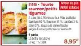 Tourte Saumon/ Petits Légumes offre à 8,95€ sur Maison Thiriet