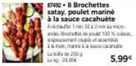 Brochettes Satay, Poulet Marinė À La Sauce Cacahuète offre à 5,99€ sur Maison Thiriet