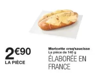 Morcette Croq'saucisse offre à 2,9€ sur Monoprix