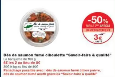 Dés De Saumon Fumé Ciboulette "savoir-Faire & Qualité" offre à 3€ sur Monoprix